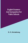 English Grammar and Composition for Public Schools