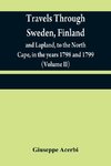 Travels through Sweden, Finland, and Lapland, to the North Cape, in the years 1798 and 1799 (Volume II)