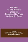 The Best of the World's Classics, Restricted to Prose (Volume II) - Rome