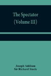 The Spectator (Volume III)