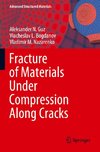 Fracture of Materials Under Compression Along Cracks