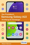 Das Praxisbuch Samsung Galaxy A22 - Anleitung für Einsteiger