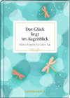 Das Glück liegt im Augenblick