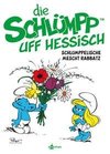 Die Schlümpp uff Hessisch: Schlumppelinsche mescht Rabbatz