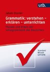 Grammatik: verstehen - erklären - unterrichten