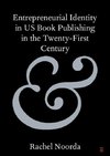 Entrepreneurial Identity in US Book Publishing in the Twenty-First Century