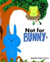 Not For Bunny