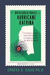 The Overlooked Voices of Hurricane Katrina