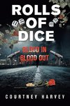 Rolls of Dice (Blood In, Blood Out)