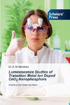 Luminescence Studies of Transition Metal Ion Doped CeO2 Nanophosphors