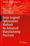 Socio-Inspired Optimization Methods for Advanced Manufacturing Processes