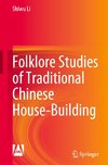 Folklore Studies of Traditional Chinese House-Building