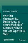 Corrosion Characteristics, Mechanisms and Control Methods of Candidate Alloys in Sub- and Supercritical Water