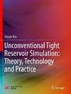 Unconventional Tight Reservoir Simulation: Theory, Technology and Practice