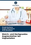 Weich- und Hartgewebe-Augmentation bei Implantaten