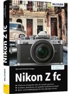 Nikon Z fc - Für bessere Fotos von Anfang an