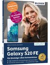 Samsung Galaxy S20 FE - Für Einsteiger ohne Vorkenntnisse