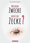 Welchem Zwecke dient die Zecke?