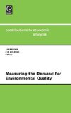 Measuring the Demand for Environmental Quality Cea 198contributions to Economic Analysis, Vol.198