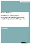 Soziologische Sichtweisen auf Begabtenförderung. Reproduktion von sozialer Ungleichheit im Bildungssystem