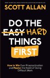 Do the Hard Things First