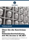 Üben Sie die Kenntnisse der Datenbankentwicklung mit MS Access & VB.NET