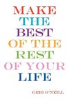 MAKE THE BEST OF THE REST OF YOUR LIFE