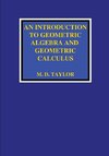 An Introduction to Geometric Algebra and Geometric Calculus