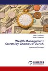 Wealth Management Secrets by Gnomes of Zurich