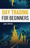 Day Trading for Beginners - 2 Books in 1