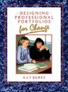 Burke, K: Designing Professional Portfolios for Change