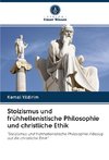 Stoizismus und frühhellenistische Philosophie und christliche Ethik