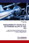 MACHINABILITY ISSUES IN a-ß TITANIUM ALLOY (Ti-6Al-4V)