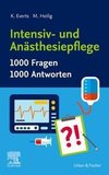 Intensiv- und Anästhesiepflege. 1000 Fragen, 1000 Antworten