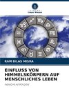 EINFLUSS VON HIMMELSKÖRPERN AUF MENSCHLICHES LEBEN