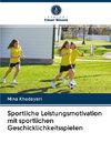 Sportliche Leistungsmotivation mit sportlichen Geschicklichkeitsspielen