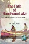 The Path of Handsome Lake