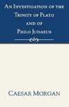 Investigation of the Trinity of Plato and of Philo Judaeus