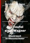 Der Teufel singt Wagner