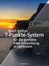 Scott Kelbys 7-Punkte-System für die perfekte RAW-Entwicklung in Lightroom