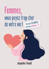 Femmes, vous payez trop cher de votre vie !