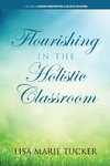 Flourishing in the Holistic Classroom