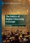 The Politics of Mobile Citizenship in Europe