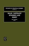 Value Capitalist Dynamics and Moneyresearch in Political Economy Volume 18 (Rpec)