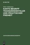 Kants Begriff transzendentaler und praktischer Freiheit