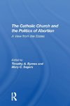 The Catholic Church And The Politics Of Abortion