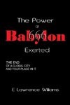 The Power of Babylon Exerted