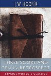 Three Score and Ten in Retrospect (Esprios Classics)