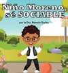 Niño Moreno, sé SOCIABLE