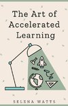 The Art of Accelerated Learning